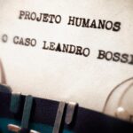 O Caso Leandro Bossi Projeto Humanos